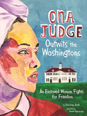 cover image of Ona Judge Outwits the Washingtons